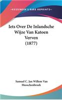 Iets Over de Inlandsche Wijze Van Katoen Verven (1877)