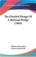 Detailed Design Of A Railroad Bridge (1904)