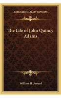 The Life of John Quincy Adams