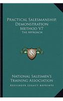 Practical Salesmanship, Demonstration Method V7: The Approach