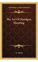 Art Of Handgun Shooting