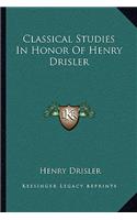 Classical Studies in Honor of Henry Drisler