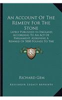 Account of the Remedy for the Stone