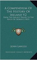 A Compendium Of The History Of Ireland V2