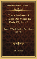 Cours Professes A L'Ecole Des Mines De Paris V2, Part 2