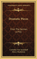 Dramatic Pieces: From The German (1792)