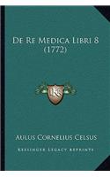 De Re Medica Libri 8 (1772)