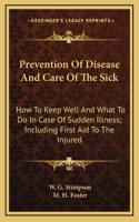 Prevention Of Disease And Care Of The Sick