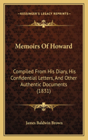 Memoirs Of Howard: Compiled From His Diary, His Confidential Letters, And Other Authentic Documents (1831)(English)
