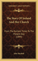 The Story Of Ireland And Her Church