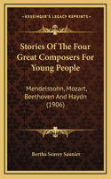 Stories Of The Four Great Composers For Young People