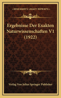 Ergebnisse Der Exakten Naturwissenschaften V1 (1922)