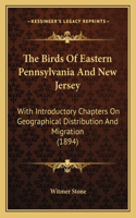 Birds Of Eastern Pennsylvania And New Jersey