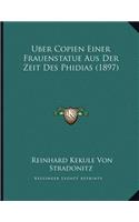 Uber Copien Einer Frauenstatue Aus Der Zeit Des Phidias (1897)