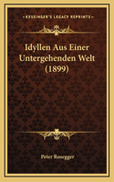 Idyllen Aus Einer Untergehenden Welt (1899)