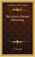 The Secret of Mental Influencing