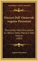 Discorsi Dell' Onorevole Augusto Pierantoni: Pronunziati Nella Discussione Su I Bilanci Della Marina E Dell' Interno (1883)