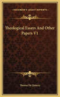 Theological Essays And Other Papers V1