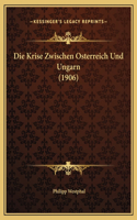 Die Krise Zwischen Osterreich Und Ungarn (1906)
