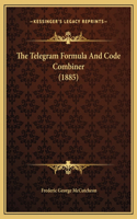 The Telegram Formula And Code Combiner (1885)