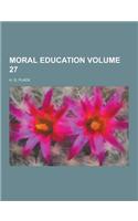 Moral Education Volume 27