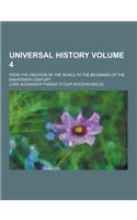 Universal History; From the Creation of the World to the Beginning of the Eighteenth Century Volume 4: (English)