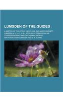 Lumsden of the Guides; A Sketch of the Life of Lieut.-Gen. Sir Harry Burnett Lumsden, K. C. S. I., C. B., with Selections from His Correspondence and