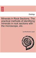 Minerals in Rock Sections. the Practical Methods of Identifying Minerals in Rock Sections with the Microscope, Etc.: (English)