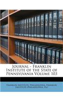 Journal - Franklin Institute of the State of Pennsylvania Volume 103