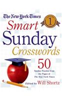 The New York Times Smart Sunday Crosswords, Volume 1: 50 Sunday Puzzles from the Pages of the New York Times(01 New York Times Smart Sunday Crosswords)