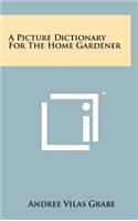 A Picture Dictionary for the Home Gardener