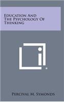 Education and the Psychology of Thinking