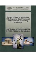 Brown V. State of Mississippi U.S. Supreme Court Transcript of Record with Supporting Pleadings