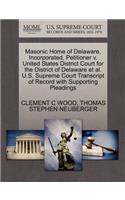 Masonic Home of Delaware, Incorporated, Petitioner V. United States District Court for the District of Delaware Et Al. U.S. Supreme Court Transcript of Record with Supporting Pleadings