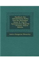 Handbuch Des Allerhochsten Hofes Und Des Hofstaates Seiner K. Und K. Apostolischen Majestat ...