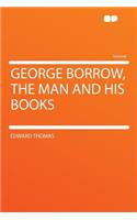 George Borrow, the Man and His Books: (English)