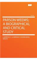 Parson Weems; A Biographical and Critical Study