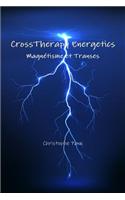 CrossTherapy Energetics : Magnetisme et Transes