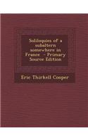 Soliloquies of a Subaltern Somewhere in France