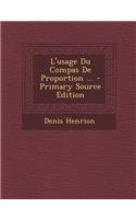 L'Usage Du Compas de Proportion ...: (French)