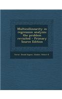 Multicollinearity in Regression Analysis; The Problem Revisited