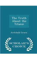 Truth about the Titanic - Scholar's Choice Edition