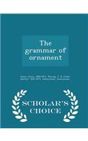 Grammar of Ornament - Scholar's Choice Edition