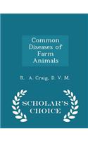 Common Diseases of Farm Animals - Scholar's Choice Edition