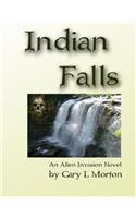 Indian Falls - An Alien Invasion Novel
