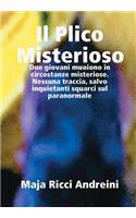 Plico Misterioso. Due Giovani Muoiono in Circostanze Misteriose. Nessuna Traccia, Salvo Inquietanti Squarci Sul Paranormale