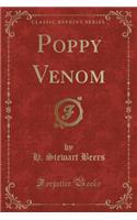 Poppy Venom (Classic Reprint)