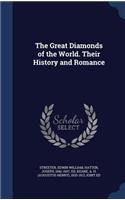 Great Diamonds of the World. Their History and Romance