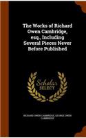 The Works of Richard Owen Cambridge, Esq., Including Several Pieces Never Before Published