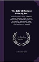 The Life Of Richard Bentley, D.d.